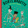 Boris, Babette und lauter Skelette