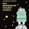 Prinzessin Petronia: Das Brimborium schlägt zurück