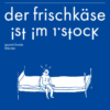 Der Frischkäse ist im 1. Stock