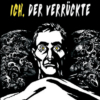 Ich, der Verrückte